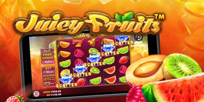 Tips Terbaik Agar Menang Besar Saat Main Slot Juicy Fruits